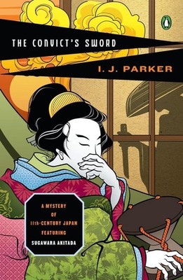 The Convict's Sword I. J. Parker Taschenbuch Einband - flex.(Paperback) Englisch
