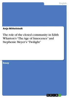 The role of the closed community in Edith Wharton's The Age of Innocence and...