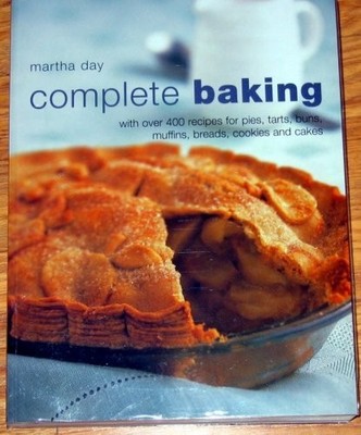Complete Baking with Over 400 Recipes for Pies, Tart...