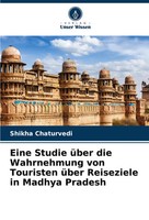 Shikha Chaturvedi | Eine Studie üBer Die Wahrnehmung Von Touristen üBer...