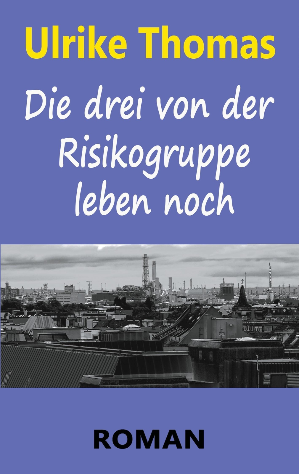 Thumbnail - Ulrike Thomas / Die Drei Von Der Risikogruppe Leben Noch9783755724155