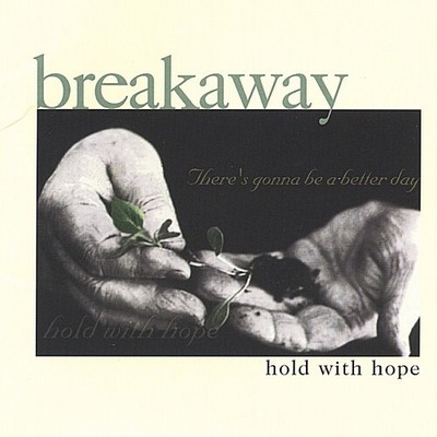 Breakaway - Hold with Hope [New CD]
