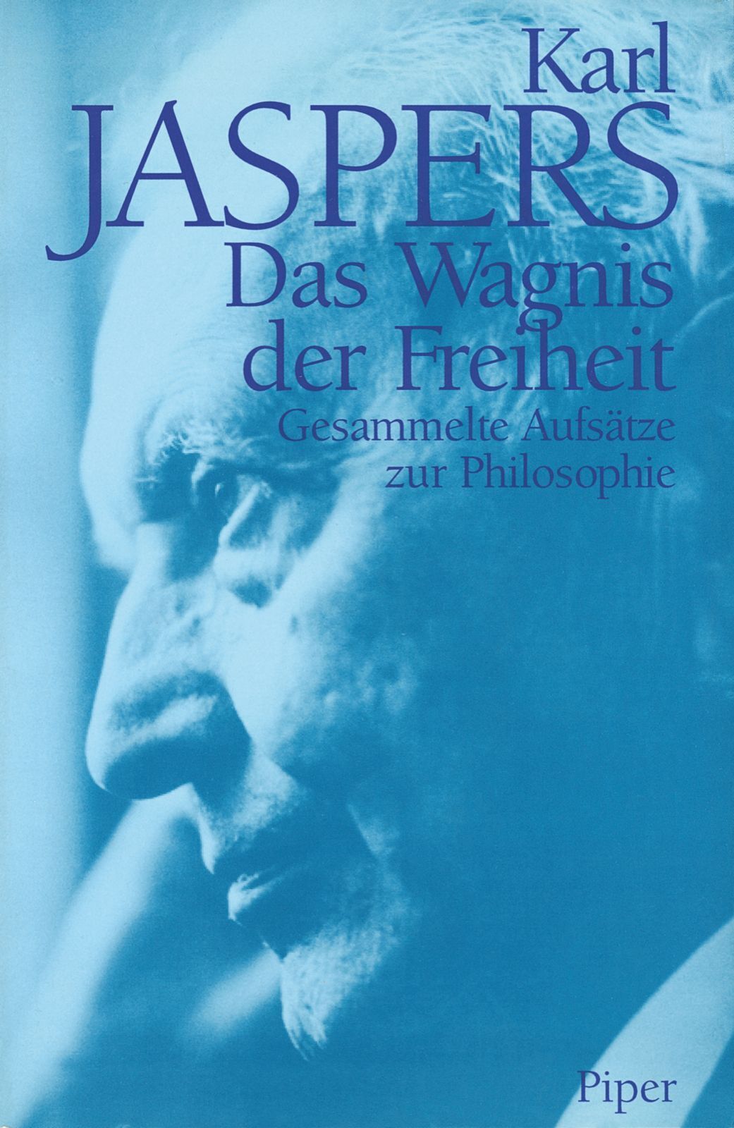 Hans Saner; Karl Jaspers / Das Wagnis der Freiheit - Karl Jaspers