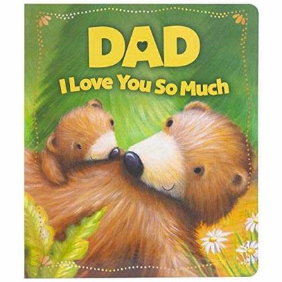 Dad I Love You So Much Board Book - Board book, by Edited by Sequoia - Very Good