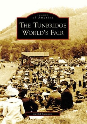 NEW Arcadia Publishing The Tunbridge World's Fair, VT 9780738556642 Images of Am