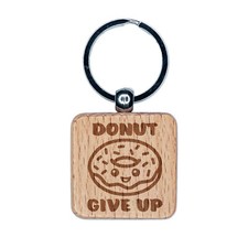 Donut Do Not Give Up Teacher School Recognition Engraved Wood Square Keychain