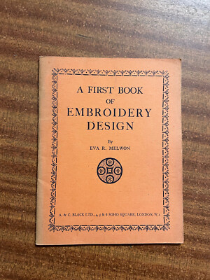 A First Book Of Embroidery Design by Eva Melwon - Pub: Black - 1935 - Paperback