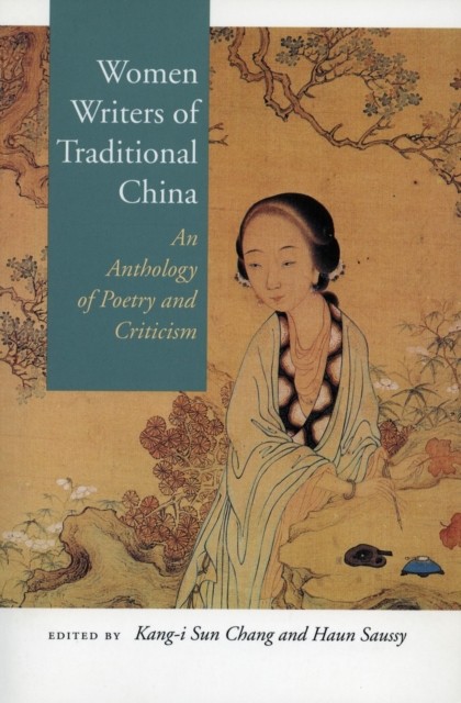 Chinese Women Poets An Anthology of Poetry by Kang–i Sun Chang PAPERBACK