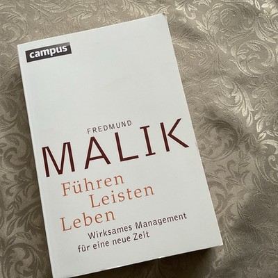 Führen Leisten Leben - Wirksames Management für eine neue Zeit - Fredmund Malik