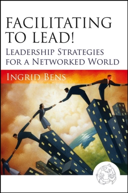 Facilitating to Lead by Ingrid Bens PAPERBACK 9780787977313