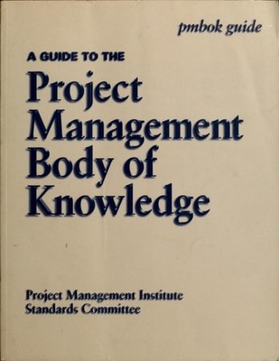 A Guide to the Project Management Body of Knowledge by Pmi Standards Committee,