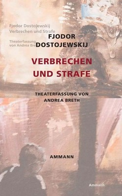 Verbrechen und Strafe | Theaterfassung von Andrea Breth | Fjodor M. Dostojewskij