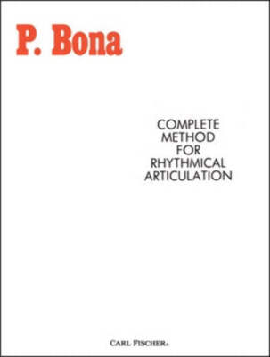 Complete Method For Rhythmical Articulation By: Pasquale Bona, Gustave Saenger -