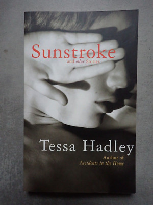 Sunstroke and other Stories by Tessa Hadley (Paperback) in English
