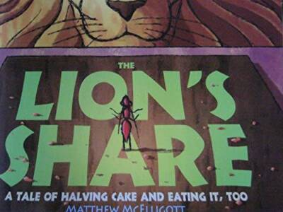 The Lion's Share: A Tale of Halving Cake and Eating It, Too. - Paperback - GOOD