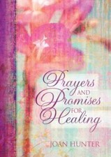 Prayers and Promises for Healing - Hardcover By Hunter, Joan - GOOD