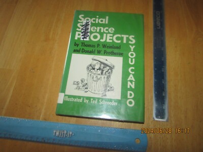 Social Science Projects You Can Do by D. Protheroe and T. Weinland (1973, HC)