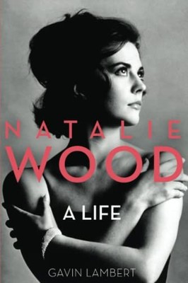 Natalie Wood: A Life (Screen Classics)