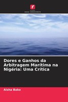 Aisha Bako | Dores E Ganhos Da Arbitragem MaríTima Na NigéRia: Uma CríTica