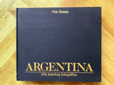 Argentina - Una Aventura Fotografica (Spanish Edition) Sessa, Aldo hardcover 
