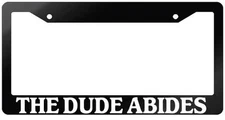 Glossy Black License Plate Frame THE DUDE ABIDES Auto Accessory 696