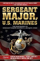 Sergeant Major, U.S. Marines: The Biography Of Sergeant Major Maurice J.