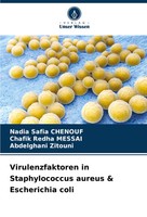 Virulenzfaktoren In Staphylococcus Aureus & Escherichia Coli Chenouf (U. A.)
