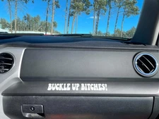 Buckle Up Bitches Sticker Decal for automotive dash Buy 2 get 1 FREE!