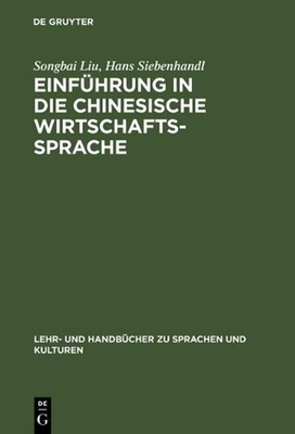 Einfhrung in die chinesische Wirtschaftssprache by Songbai Liu (German) Hardcove