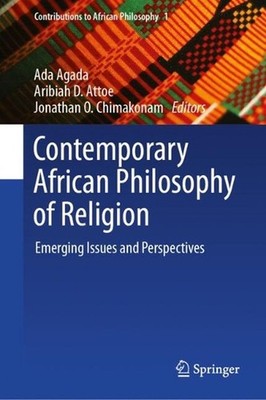 Contemporary African Philosophy of Religion: Emerging Issues and Perspectives by