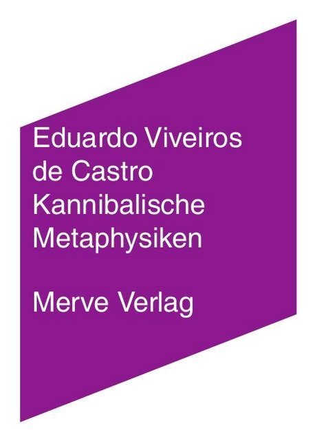 Kannibalische Metaphysiken Von Eduardo Viveiros De Castro