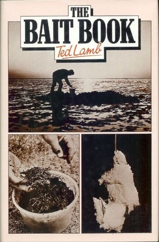 Bait Book: Fresh Water and Sea Angling,Ted Lamb