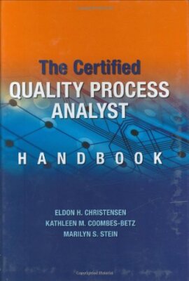 The Certified Quality Process Analyst Handbook by Eldon Christensen