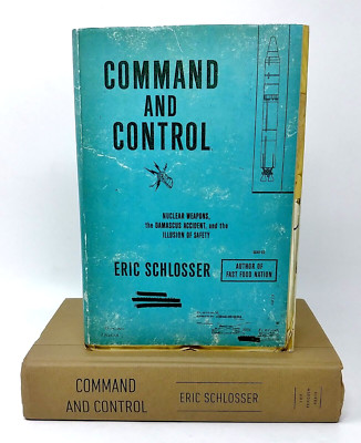 Command and Control Eric Schlosser 1st Edition 1st Printing 2013 HC/DJ Nuclear