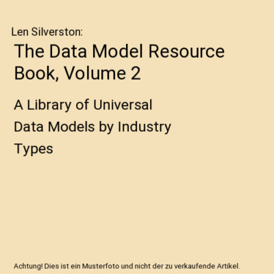 The Data Model Resource Book, Volume 2: A Library of Universal Data Models by In