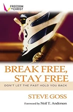 BREAK FREE, STAY FREE (FULFIL YOUR POTENTIAL) By Steve Goss **BRAND NEW**
