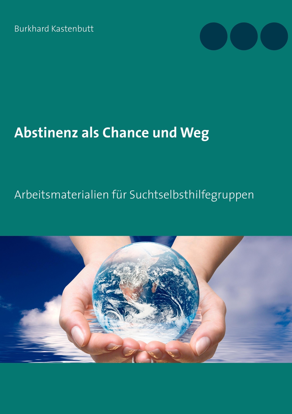 Burkhard Kastenbutt | Abstinenz Als Chance Und Weg | Taschenbuch |