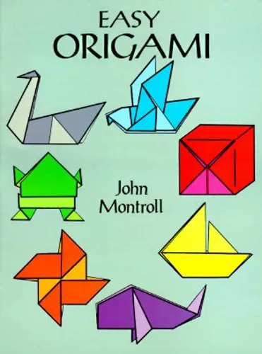 Easy Origami: Over 30 Simple Projects! [Book]