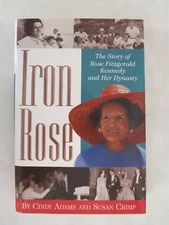 Iron Rose: A Biography of Rose Fitzgerald Kennedy 