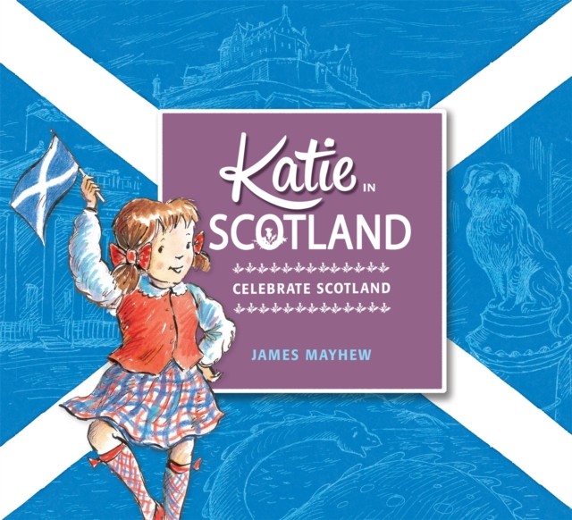Katie in Scotland by James Mayhew (Paperback Book)