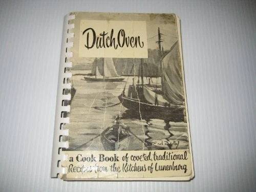 DUTCH OVEN COOKBOOK: A COOKBOOK OF COVETED TRADITIONAL By Ladies Lunenburg Hosp
