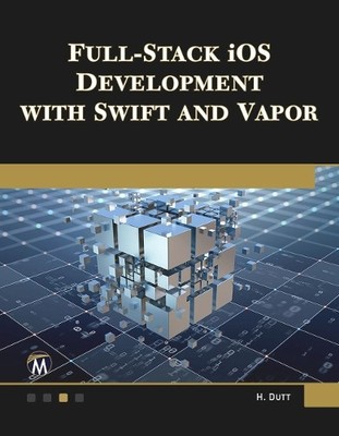 Full Stack iOS Development with Swift and Vapor by Hem Dutt - 9781501522574