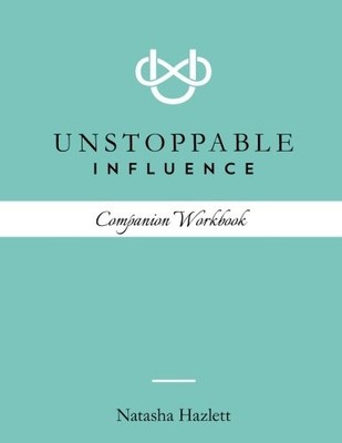 UNSTOPPABLE INFLUENCE COMPANION WORKBOOK By Natasha Hazlett **BRAND NEW**