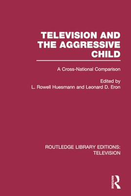 Television and the Aggressive Child: a Cross-National C -  NEW Leonard D. Eron 2