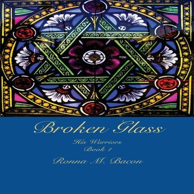 Broken Glass Ronna M. Bacon Paperback Ronna Bacon