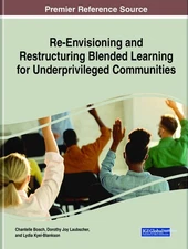 Re-Envisioning and Restructuring Blended Learning for Underprivileged Communitie