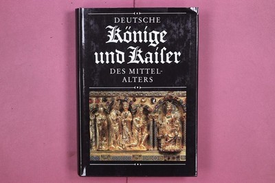 313461 DEUTSCHE KÖNIGE UND KAISER Urania-Verlag Des Mittelalters HC