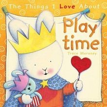 The Things I Love About Playtime von Moroney, Trace | Buch | Zustand sehr gut