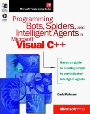 Programming Bots, Spiders, and Intelligent Agents in Microsoft Visual C++...