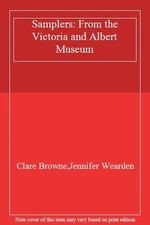 Samplers: From the Victoria & Albert Museum (1st Edition) By Cla